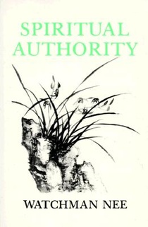 Nee, W: Spiritual Authority