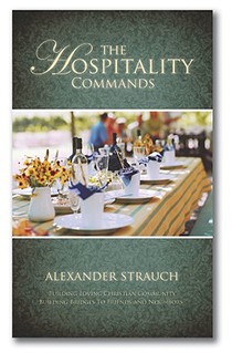 The Hospitality Commands: Building Loving Christian Community: Building Bridges to Friends and Neighbors