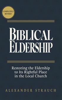 Biblical Eldership: Restoring the Eldership to Its Rightful Place in the Local Church voorzijde