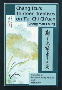 Cheng Tzu's Thirteen Treatises on T'ai Chi Ch'uan