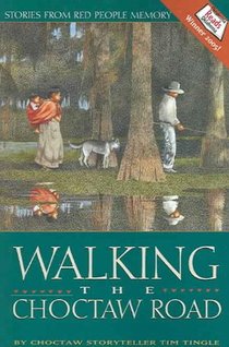 Walking the Choctaw Road: Stories from Red People Memory