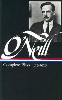 Eugene O'Neill: Complete Plays Vol. 1 1913-1920 (LOA #40)