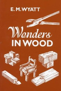 Wonders in Wood: 46 Puzzles and Other Novelties to Make and Solve