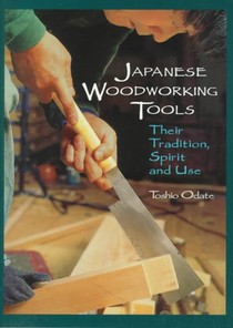 Japanese Woodworking Tools: Their Tradition, Spirit & Use voorzijde