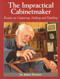 Impractical Cabinetmaker: Krenov on Composing, Making, and Detailing