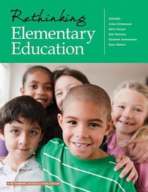 Rethinking Elementary Education: Teaching for Racial and Cultural Justice