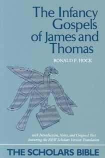 The Infancy Gospels of James and Thomas