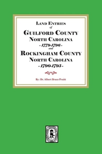 Land Entries of Guilford County, 1779-1796 and Rockingham County, 1790-1795