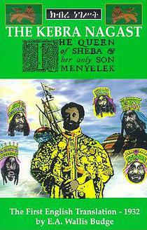 The Queen of Sheba and Her Only Son Menyelek: Aka the Kebra Nagast