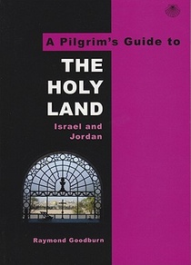 A Pilgrim's Guide to The Holy Land