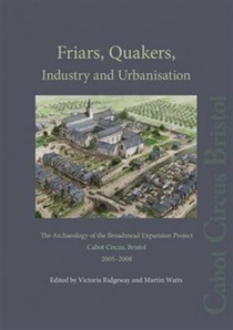 Friars, Quakers, Industry and Urbanisation