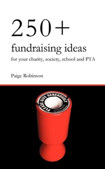 250+ Fundraising Ideas for Your Charity, Society, School and PTA