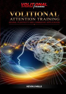 Volitional Attention Training: Neural plasticity and Combative applications