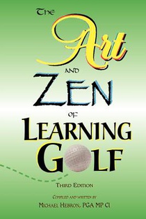 The Art and Zen of Learning Golf, Third Edition