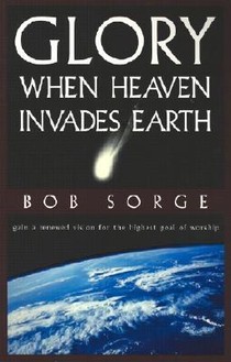 Glory: When Heaven Invades Earth