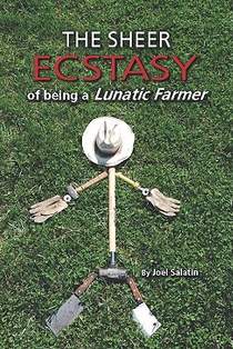 The Sheer Ecstasy of Being a Lunatic Farmer