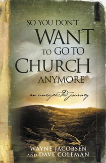 So You Don't Want to Go to Church Anymore: An Unexpected Journey voorzijde