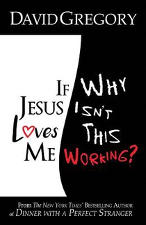 If Jesus Loves Me Why Isn't This Working? voorzijde