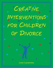 Creative Interventions for Children of Divorce