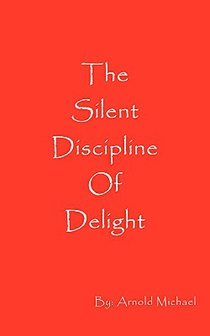 The Silent Discipline of Delight