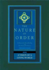 A Vision of a Living World: The Nature of Order, Book 3 voorzijde