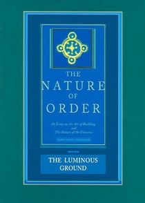 The Luminous Ground: The Nature of Order, Book 4