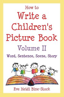 How to Write a Children's Picture Book Volume II