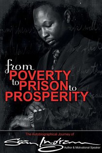 Ingram, S: From Poverty to Prison to Prosperity