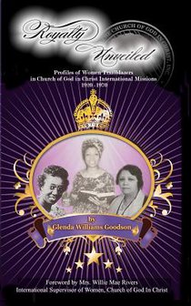 Royalty Unveiled: Women Trailblazers in Church of God in Christ International Missions 1920 -1970