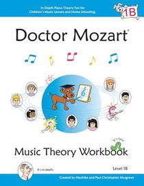 Doctor Mozart Music Theory Workbook Level 1B