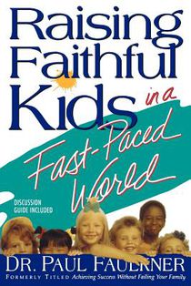 Raising Faithful Kids in a Fast-Paced World
