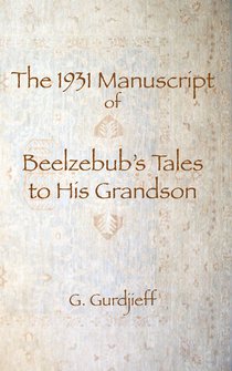 The 1931 Manuscript of Beelzebub's Tales to His Grandson