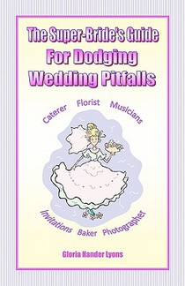 The Super-Bride's Guide For Dodging Wedding Pitfalls