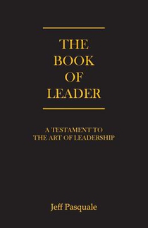 The Book of Leader: A Testament to the Art of Leadership