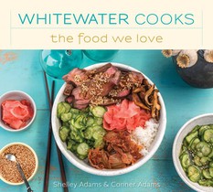 Adams, S: Whitewater Cooks the Food We Love