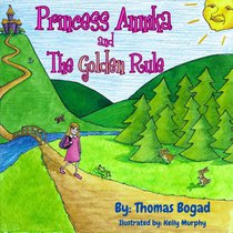 Bogad, T: Princess Annika and The Golden Rule