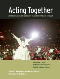 Acting Together I: Performance and the Creative Transformation of Conflict voorzijde