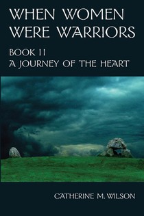 Wilson, C: When Women Were Warriors Book II