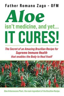Aloe Isn't Medicine and Yet... It Cures!