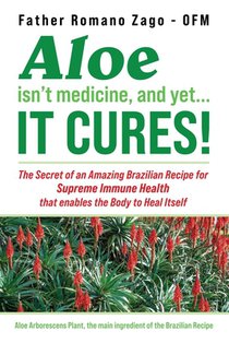 Aloe Isn't Medicine and Yet... It Cures!