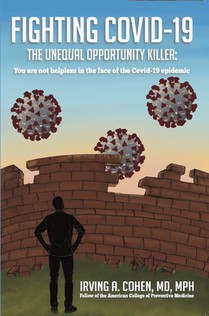 Fighting Covid-19, the Unequal Opportunity Killer: You Are Not Helpless in the Face of the Covid-19 Epidemic.