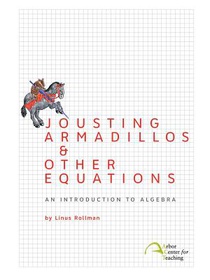 Jousting Armadillos & Other Equations: An Introduction to Algebra