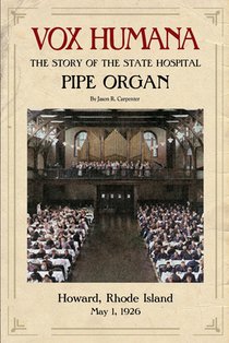 Vox Humana: The Story of the State Hospital Pipe Organ