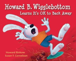 Howard B. Wigglebottom Learns It's Ok to Back Away: A Story about Managing Anger