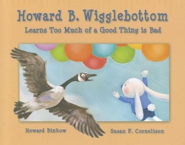 Howard B. Wigglebottom Learns Too Much of a Good Thing Is Bad: A Story about Moderation
