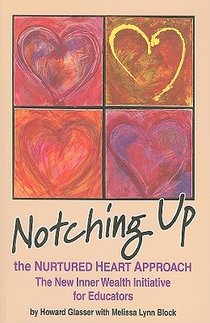 Notching Up the Nurtured Heart Approach: The New Inner Wealth Initiative for Educators