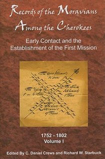 Records of the Moravians Among the Cherokees: Volume One: Early Contact and the Establishment of the First Mission, 1752-1802 voorzijde