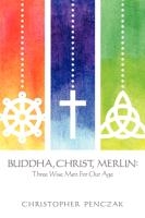 Buddha, Christ, Merlin