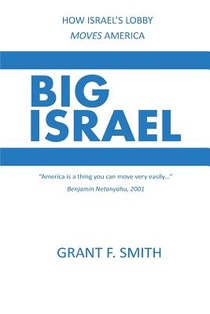 Big Israel: How Israel's Lobby Moves America voorzijde