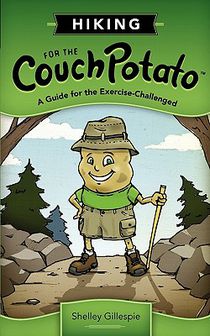 Hiking for the Couch Potato: A Guide for the Exercise-Challenged